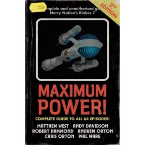 Maximum Power!: An Auton Guide to Blake's 7