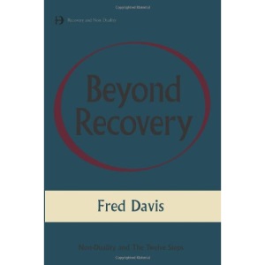 Beyond Recovery: Nonduality and the Twelve Steps