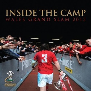 Inside the Camp: Wales Grand Slam 2012 (Trinity Mirror Sport Media)