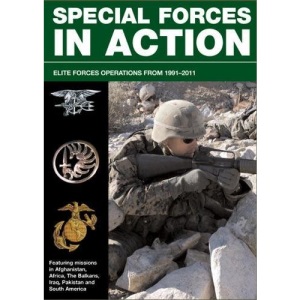 Special Forces in Action: Elite Forces Operations 1991-2011 (SAS and Elite Forces Guide)