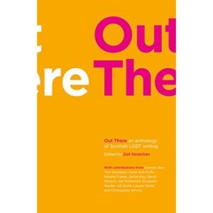 Out There: An Anthology of Scottish LGBT Writing