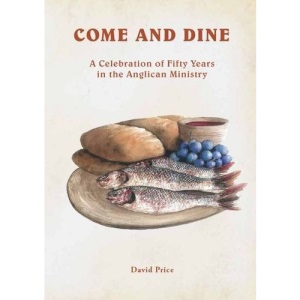 Come and Dine: A Celebration of Fifty Years in the Anglican Ministry