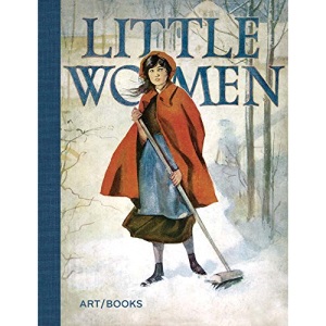 Little Women: Louisa M. Alcott (Abridged ed) (Art / Books Children’s Classics)