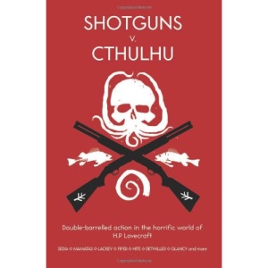 Shotguns v. Cthulhu