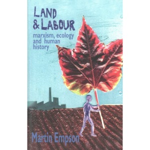 Land and Labour: Marxism, Ecology and Human History