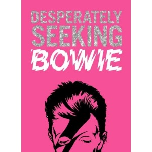 DESPERATELY SEEKING BOWIE