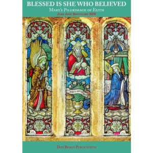 Blessed is She Who Believed: Mary's Pilgrimage of Faith