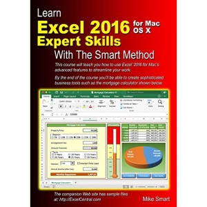 Learn Excel 2016 Expert Skills for Mac OS X with The Smart Method: Courseware Tutorial teaching Advanced Techniques