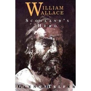 William Wallace: Scotland's Hero