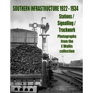 Southern Infrastructure 1922 - 1934: Stations / Signalling / Trackwork