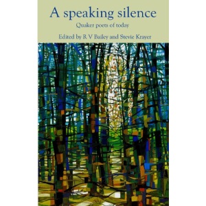 A Speaking Silence: Quaker Poets of Today