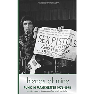 Friends of Mine: Punk in Manchester 1976-78