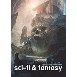 Beginner's Guide to Digital Painting in Photoshop: Sci-fi and Fantasy