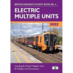 Electric Multiple Units 2022: Including Multiple Unit Formations: 4 (British Railways Pocket Books)