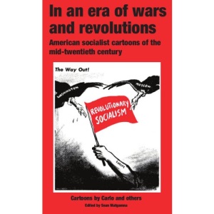 American socialist cartoons of the mid 20th century: in an era of wars and revolutions
