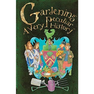 Gardening, A Very Peculiar History (Cherished Library)