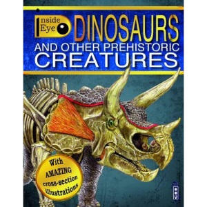 Inside Eye: Dinosaurs and Other Prehistoric Creatures