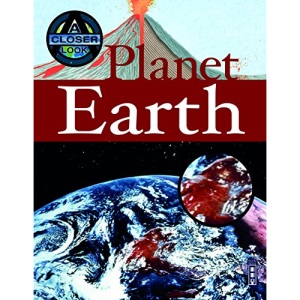 A Closer Look At: Planet Earth