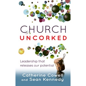 Church Uncorked: Leadership That Releases Our Potential