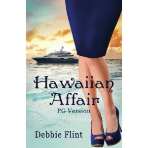 Hawaiian Affair (non-steamy, PG version): 30 days to seal the deal - and stay out of love: Volume 2 (Hawaiian Escape)
