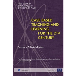 Case Based Teaching and Learning for the 21st Century (Management Policy and Educatio)
