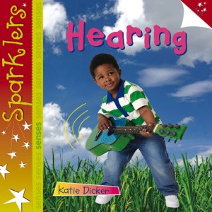 Hearing (Sparklers - Senses)