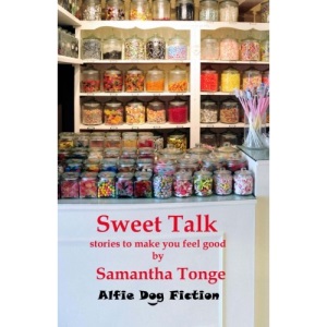 Sweet Talk: stories to make you feel good