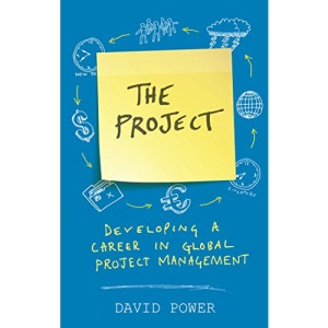 The Project: Developing a Career in Global Project Management