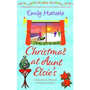 Christmas at Aunt Elsie's: a delightfully festive, feel-good romance and the perfect Christmas treat. (Seahorse Harbour)