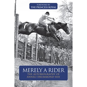 Merely A Rider: The Autobiography of Anneli Drummond-Hay