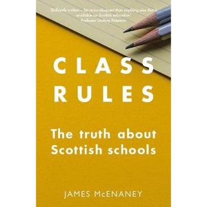 Class Rules: the Truth about Scottish Schools