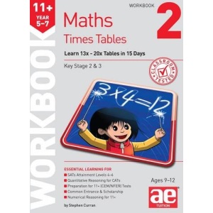 11+ Times Tables Workbook 2: 15 Day Learning Programme for 13x - 20x Tables (Acce03 13 06 2019)