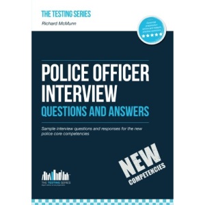 Police Officer Interview Questions and Answers: Sample interview questions and responses for the new police core competencies: 1