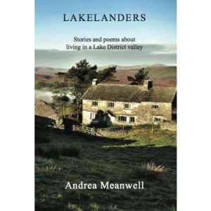 Lakelanders 2018: Stories and poems about living in a Lake District valley