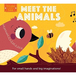 Slide and See: Meet the Animals: For Small Hands and Big Imaginations
