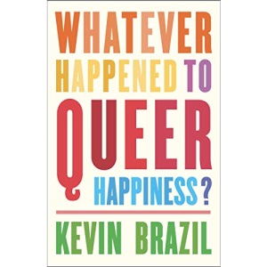 Whatever Happened To Queer Happiness?