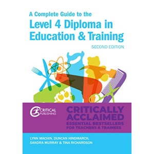 A Complete Guide to the Level 4 Certificate in Education and Training: Second Edition (Further Education)