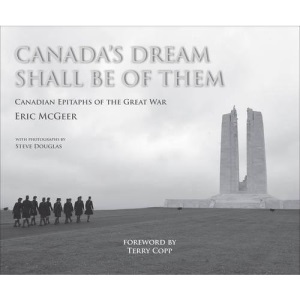Canada’s Dream Shall Be Of Them: Canadian Epitaphs of the Great War