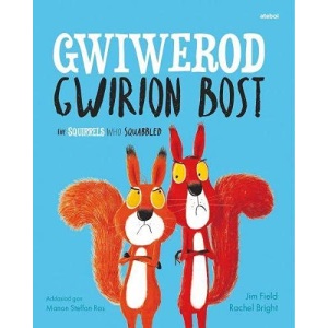 Gwiwerod Gwirion Bost / Squirrels Who Squabbled, The