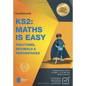 KS2: Maths is Easy Fractions, Decimals and Percentages: In-depth revision advice for ages 7-11 on the new SATS curriculum. (Revision Series)