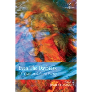 Even the Daybreak: 35 Years of Salmon Poetry