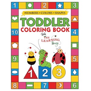 My Numbers, Colors and Shapes Toddler Coloring Book with The Learning Bugs: Fun Children's Activity Coloring Books for Toddlers and Kids Ages 2, 3, 4 & 5 for Kindergarten & Preschool Prep Success