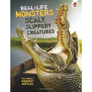 Real Life Monsters Scaley, Slippery Creatures