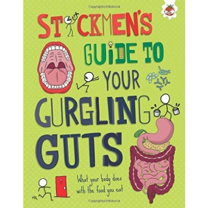 The Stickmen's Guide to the Body - You've Gurgling Guts: What your body does with the food you eat