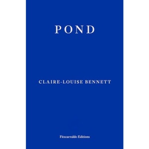 Pond: Claire-Louise Bennett