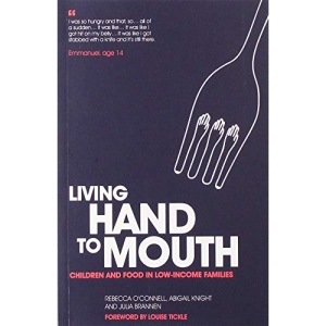 Living Hand to Mouth: Children and Food in Low-Income Families