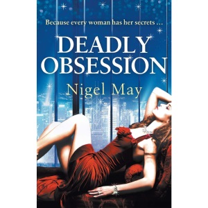 Deadly Obsession: A sexy, gripping suspense novel