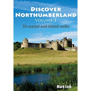 Discover Northumberland: Volume 2: 30 Coastal and Inland Walks (Discover Northumberland: 30 Coastal and Inland Walks)