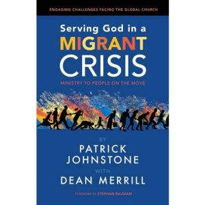Serving God in a Migrant Crisis: Ministry to People on the Move