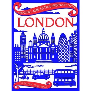 London (Amazing & Extraordinary Facts)